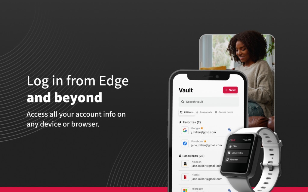Log in from Edge and beyond — vault sync across phone, watch, and browser